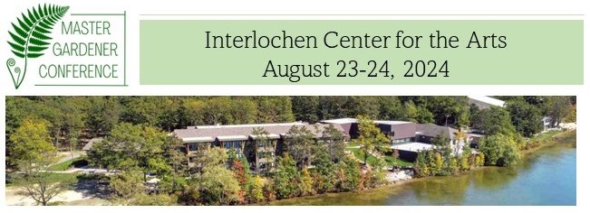 Master Gardener Conference August 23-24, 2024, Interlochen Center for the Arts